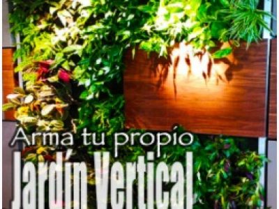 Arma tu propio Jardín Vertical en casa.